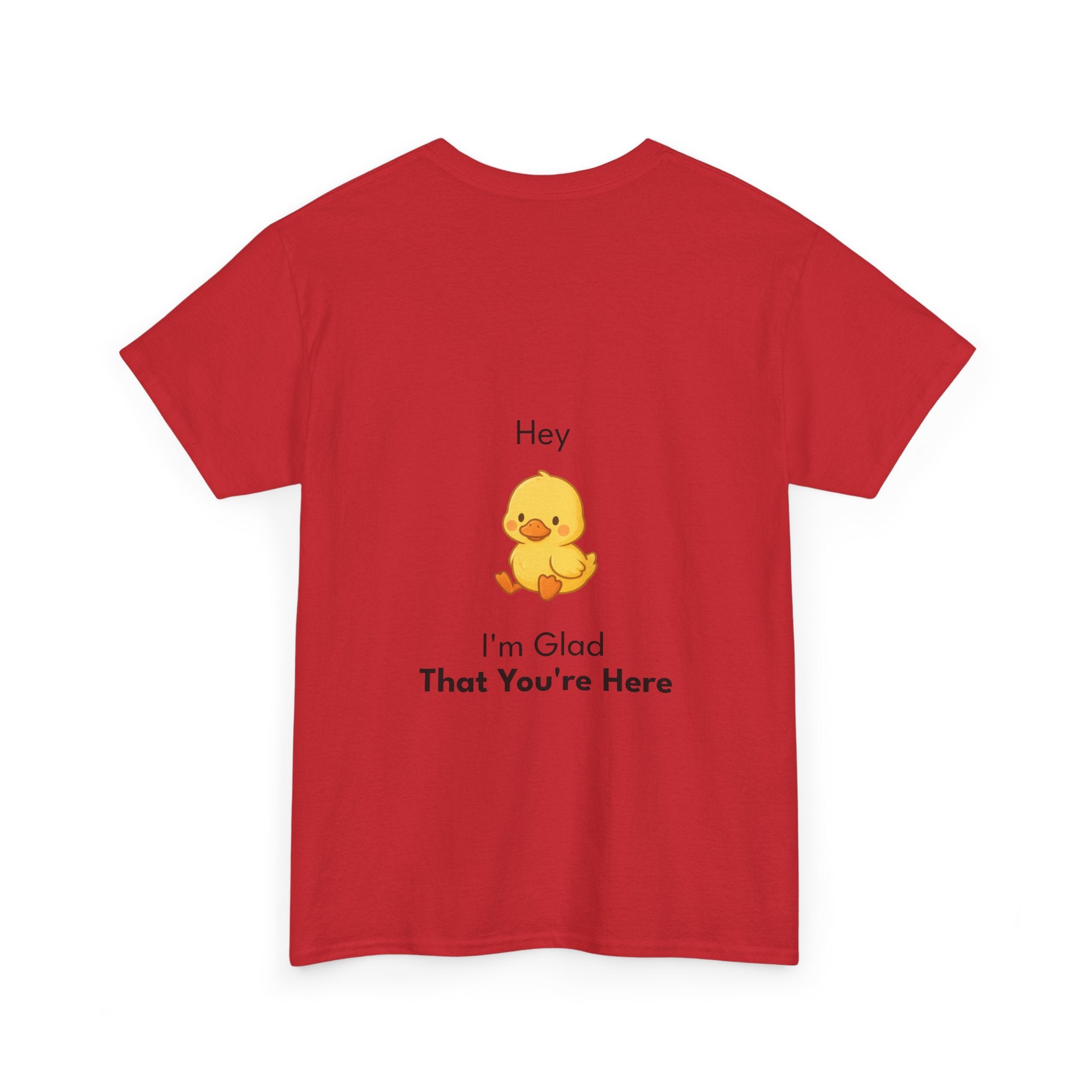 Glad You're Here T-Shirt Ft. Bobby the Duck