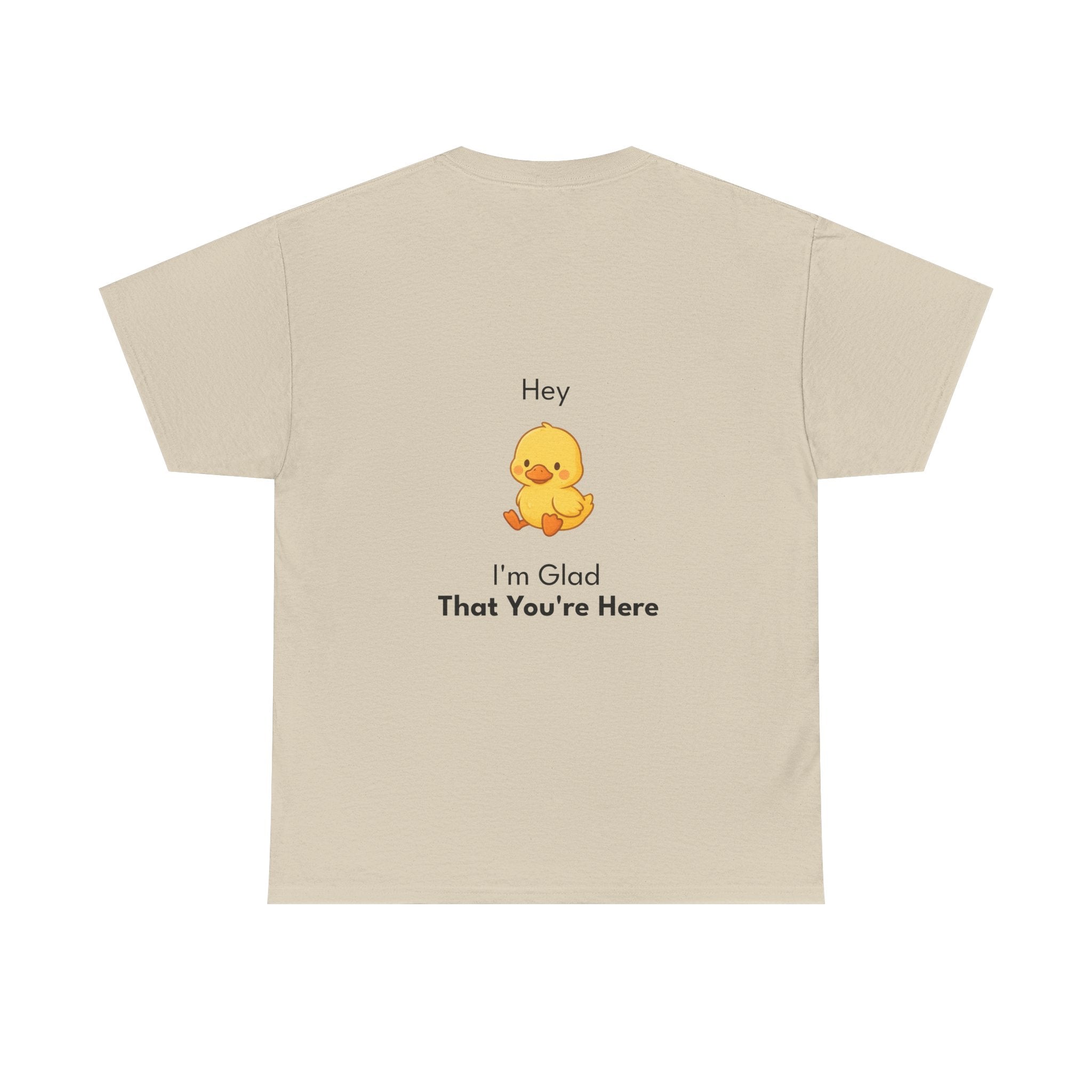 Glad You're Here T-Shirt Ft. Bobby the Duck