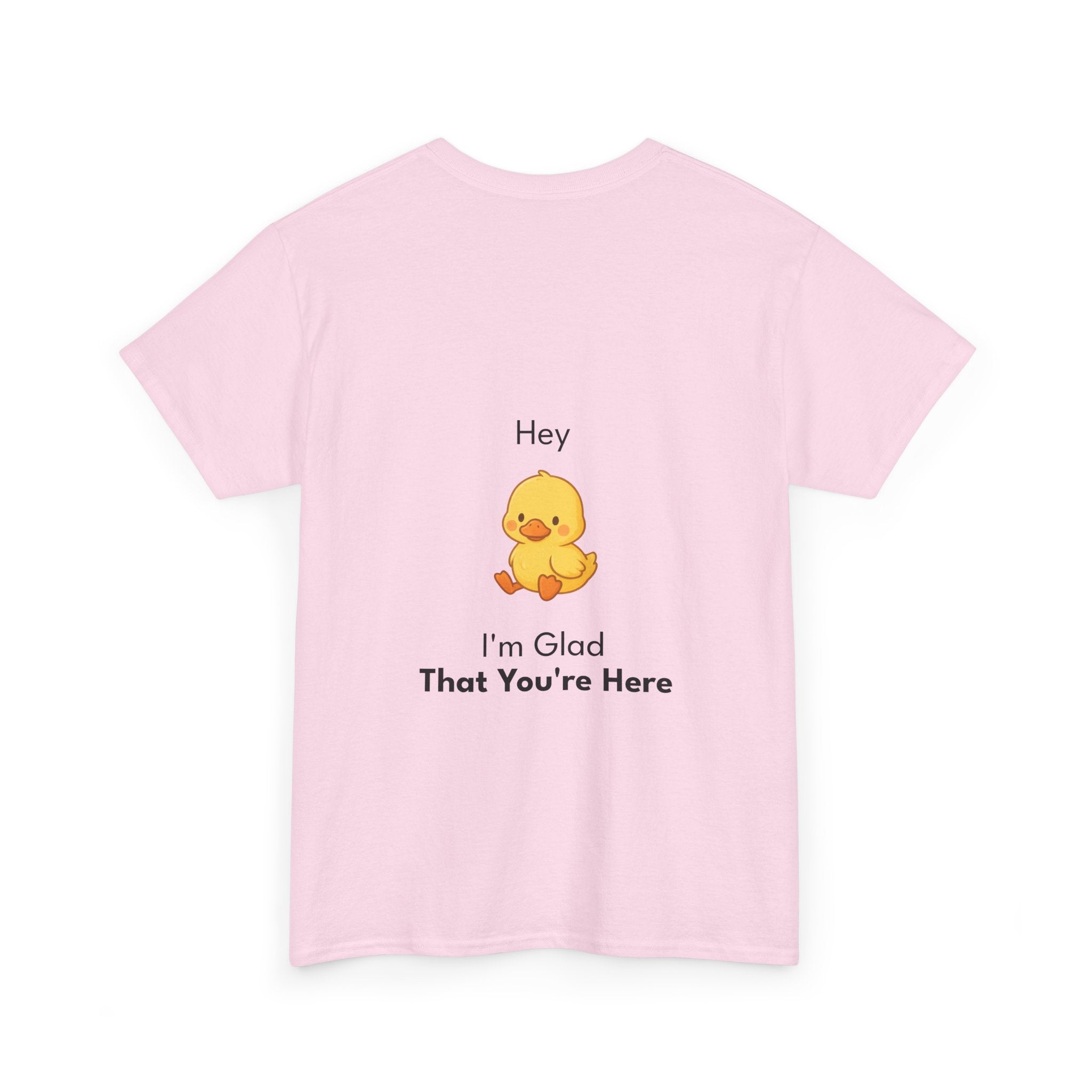 Glad You're Here T-Shirt Ft. Bobby the Duck