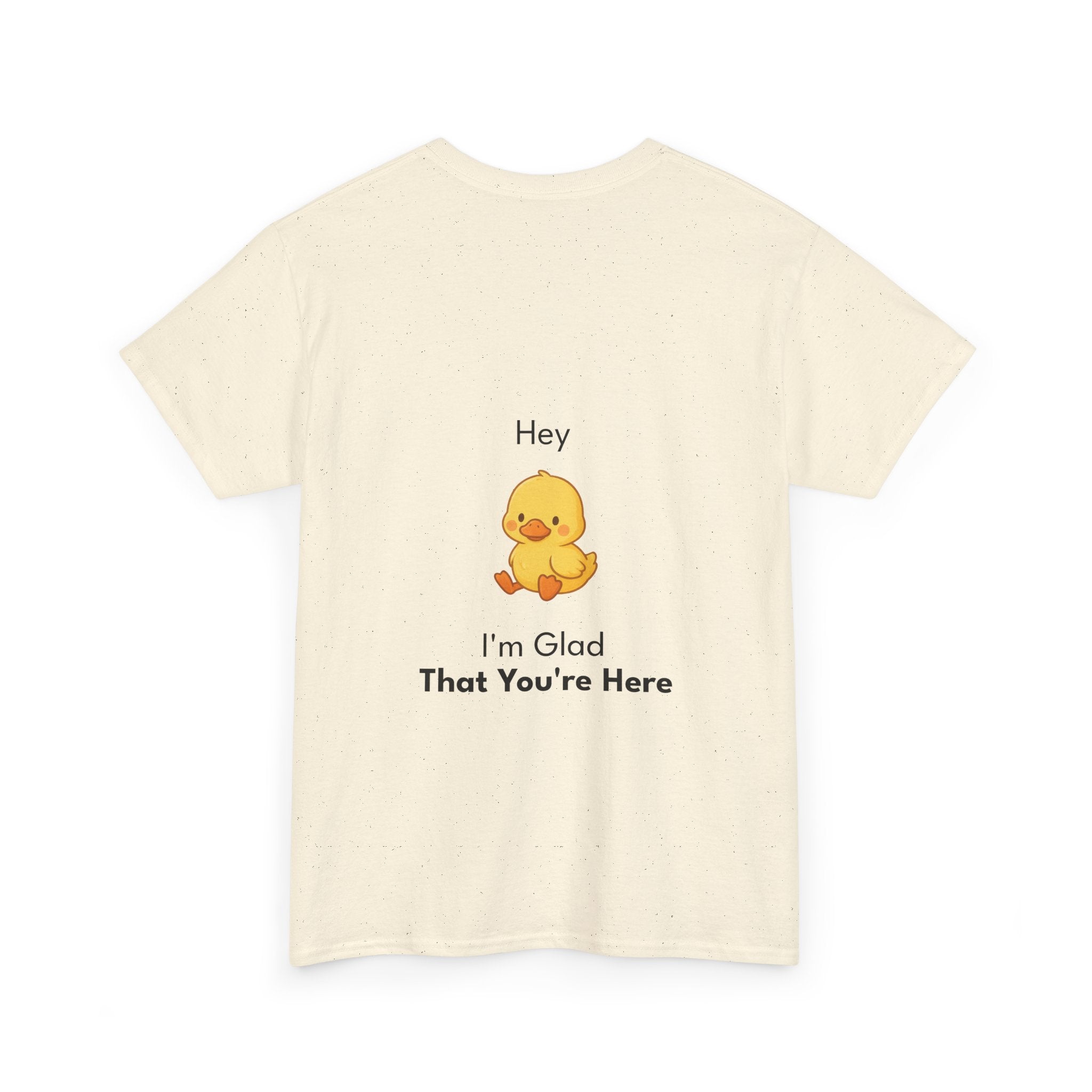 Glad You're Here T-Shirt Ft. Bobby the Duck